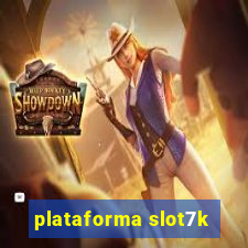 plataforma slot7k